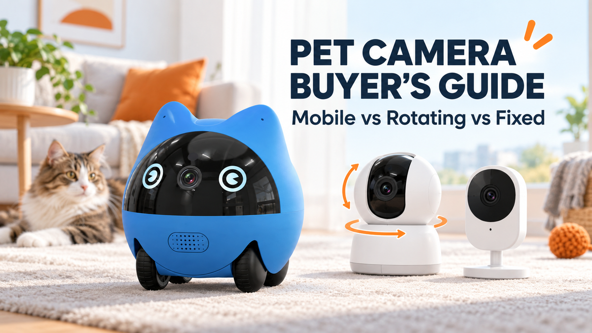 Pet Camera Robot Buyer's Guide: Mobile vs Rotating vs Fixed Cameras for Cats